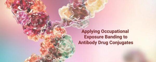Coagulation protein with caption "Applying Occupational Exposure Banding to Antibody Drug Conjugates"