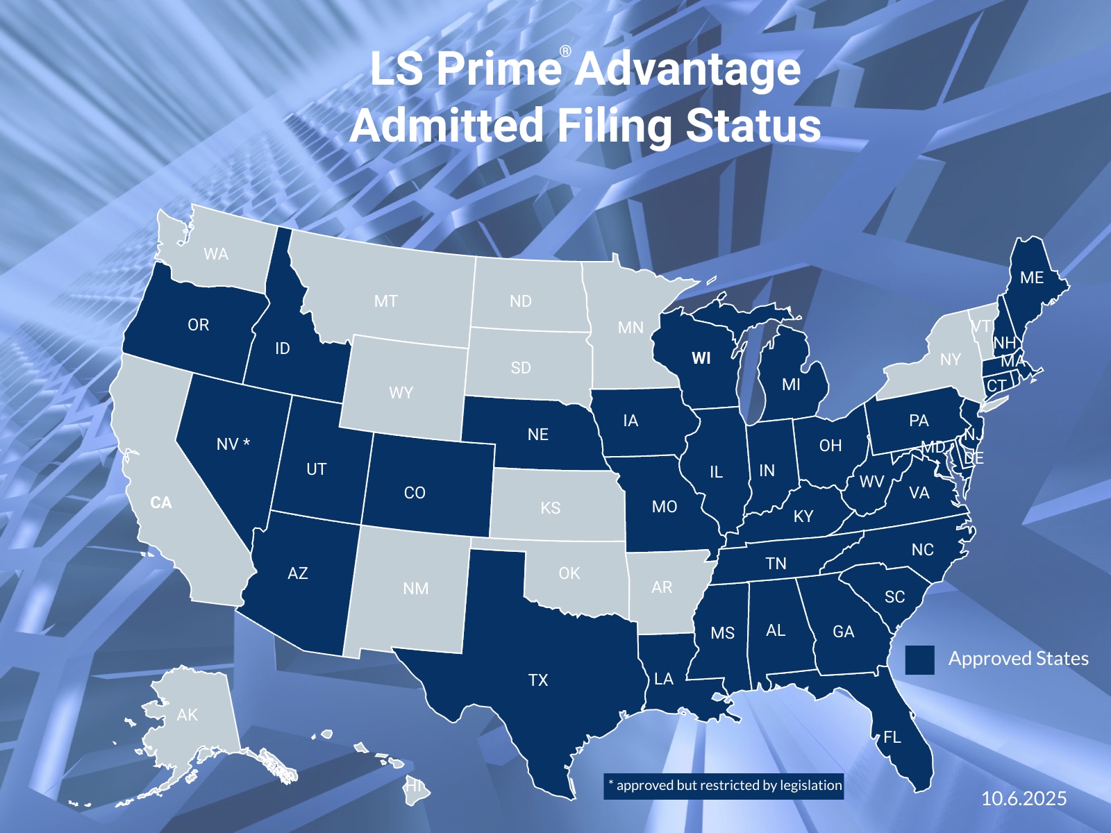 All states except the following are approved: Alaska, Arkansas, California, Hawaii, Kansas, Minnesota, Montana, New Mexico, New York, North Dakota, Oklahoma, South Dakota, Vermont, Washington State, Wyoming