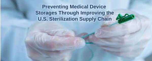 Preventing medical device shortages through improving the U.S. Sterilization Supply Chain