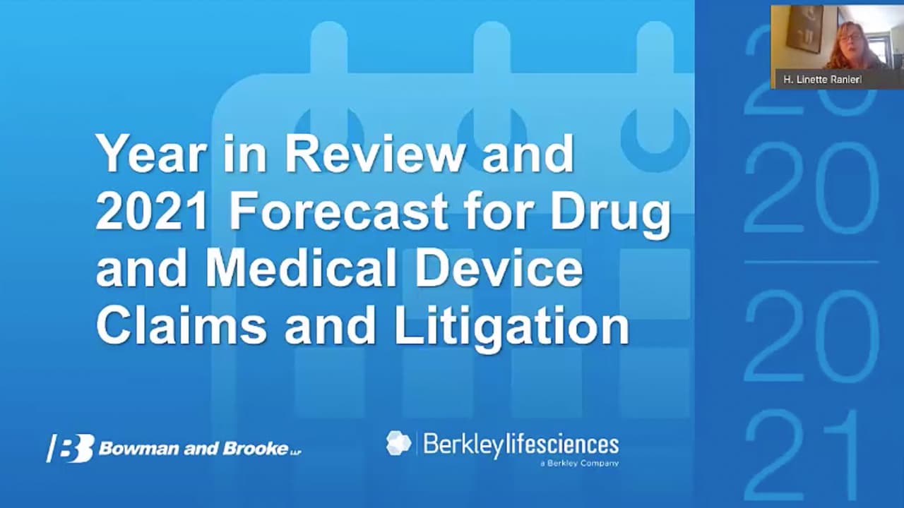 Year in Review and 2021 Forecast for Drug and Medical Device Claims and Litigation